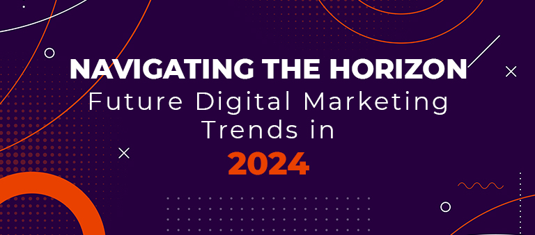 Future Digital Marketing Trends in 2024